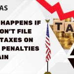 What happens if you don’t file your taxes on time